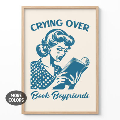 Bookish Art Print – Crying Over Book Boyfriends Poster