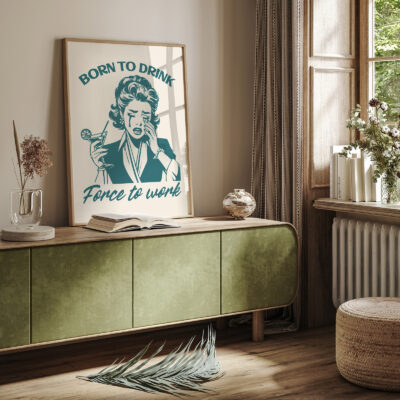 Funny Cocktail Poster – Born to Drink, Forced to Work