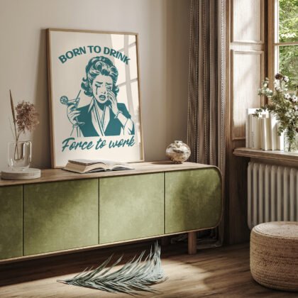 Born to Drink, Forced to Work – Retro Wall Art