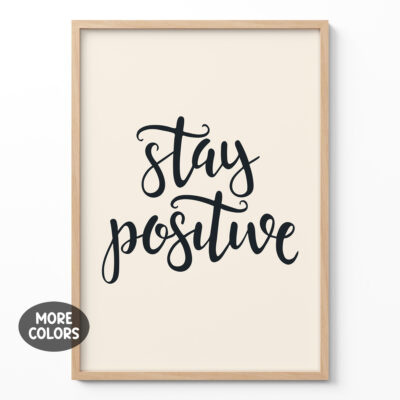 Stay Positive Poster