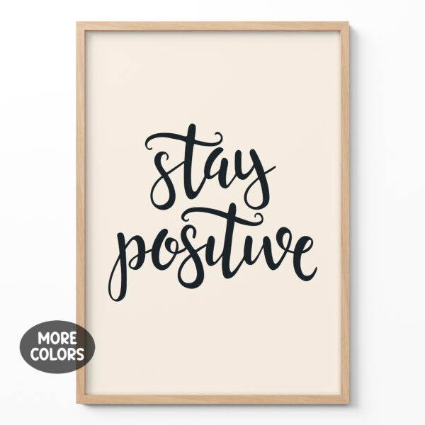 Stay Positive Poster