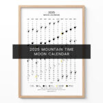 2025 Moon Calendar – Lunar Phases Poster (Mountain Time)