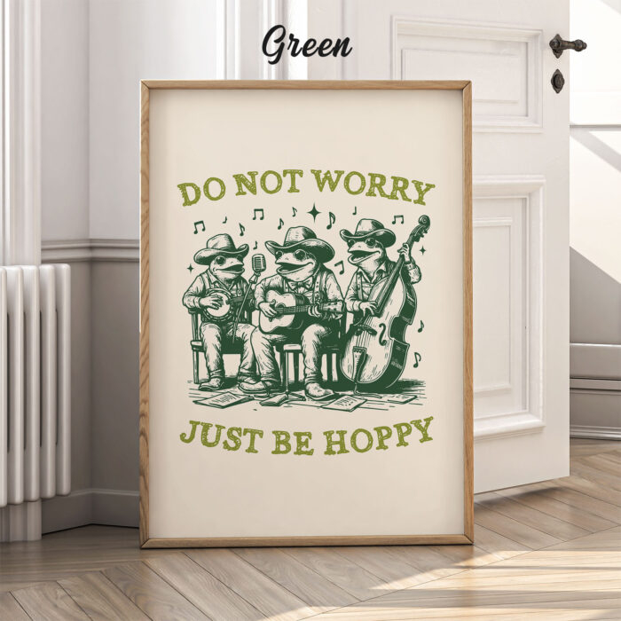 Funny Frog Wall Art – Do Not Worry Just Be Hoppy Poster