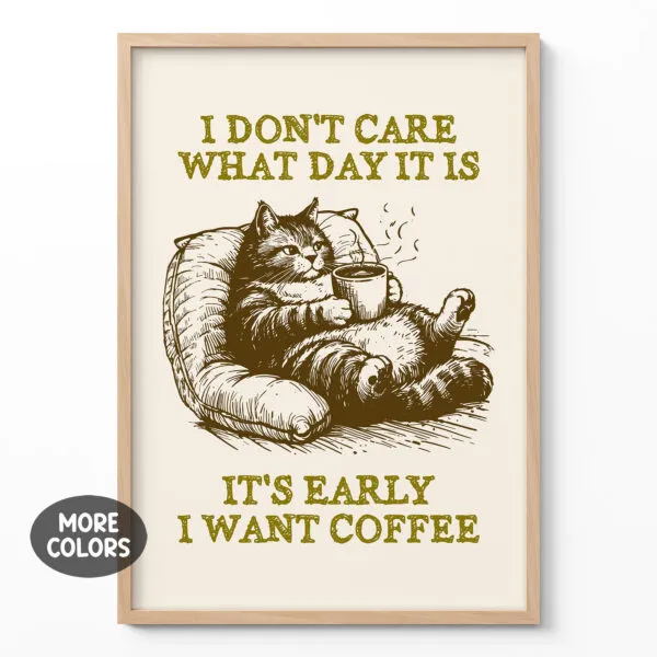 Wandbild mit Katze – Ist mir egal welcher Tag, ich will Kaffee