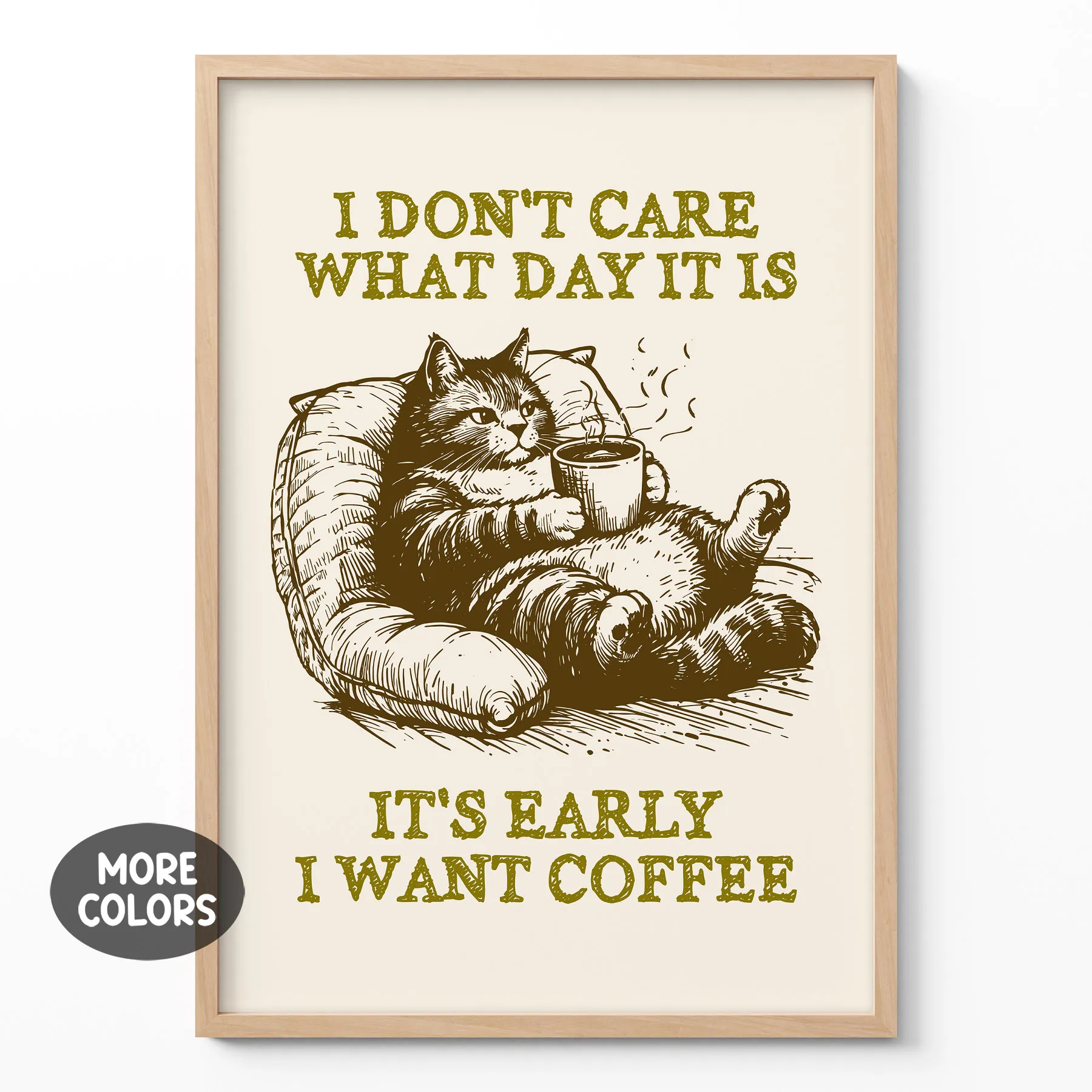 Wandbild mit Katze – Ist mir egal welcher Tag, ich will Kaffee