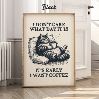 Wandbild mit Katze – Ist mir egal welcher Tag, ich will Kaffee