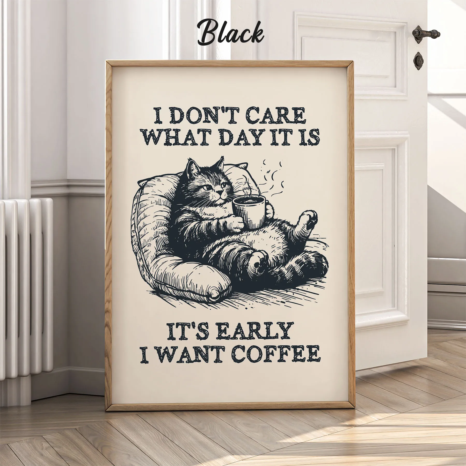 Wandbild mit Katze – Ist mir egal welcher Tag, ich will Kaffee