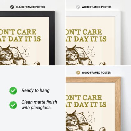 Funny Cat with Coffee – I Don’t Care What Day It Is
