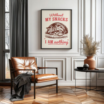 Funny Cat Print – Without My Snacks I Am Nothing Wall Art