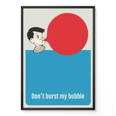 A playful illustration of a boy blowing a big red bubble with the text 'Don't burst my bubble' at the bottom.