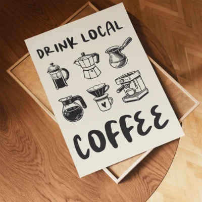 Poster featuring different coffee-making devices with the text 'DRINK LOCAL COFFEE'