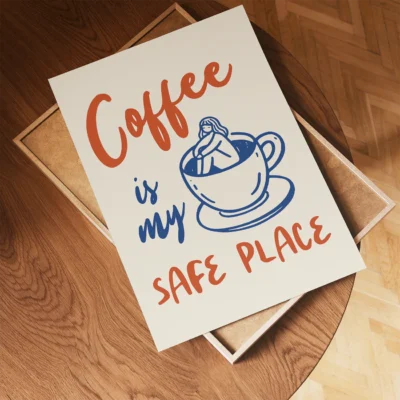 Illustration of a coffee cup with a person inside, featuring the text 'Coffee is my SAFE PLACE' in a playful style.