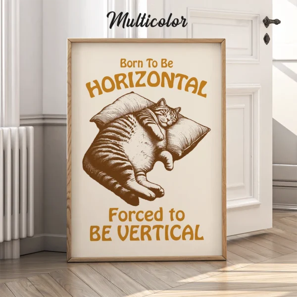 Retro Cat Poster – Born to Be Horizontal Forced to Be Vertical