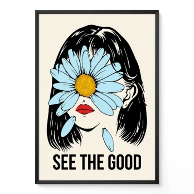Art print featuring a woman with a daisy covering her eyes and the text 'SEE THE GOOD'