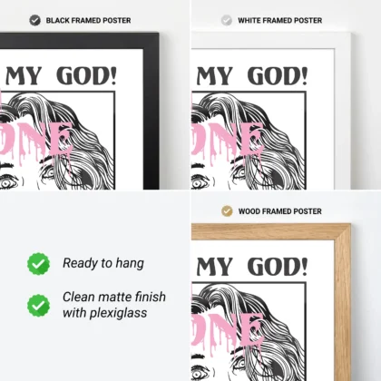 Comparison of black, white, and wood framed posters featuring the text 'MY GOD!'