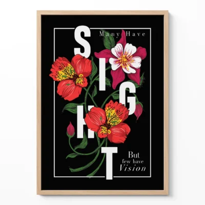 Artistic print featuring vibrant flowers and inspirational text on a black background.