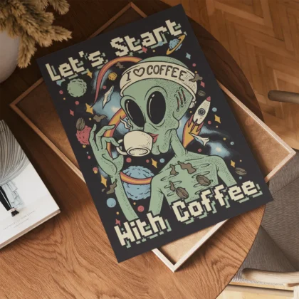 Funny Space Coffee Poster – Alien Art Print for Coffee Lovers