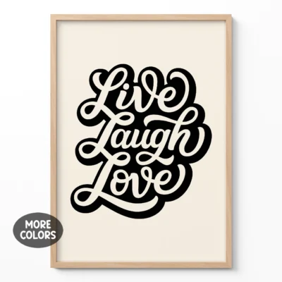 Black and white retro "Live Laugh Love" poster with bold cursive typography