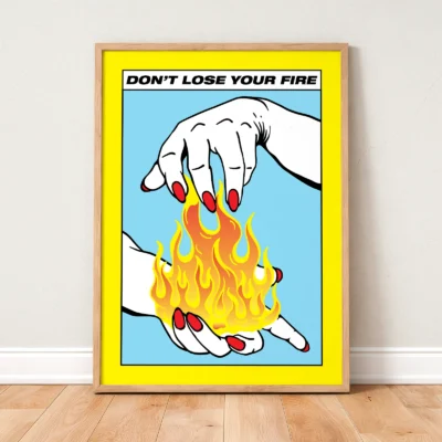 Don't lose your fire poster framed motivational wall art