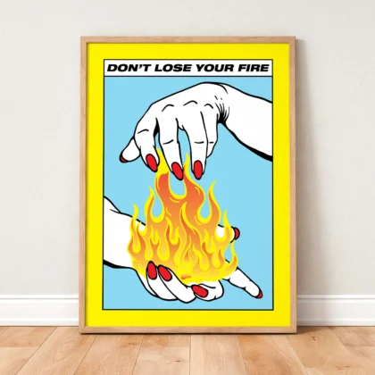 Don't Lose Your Fire Poster