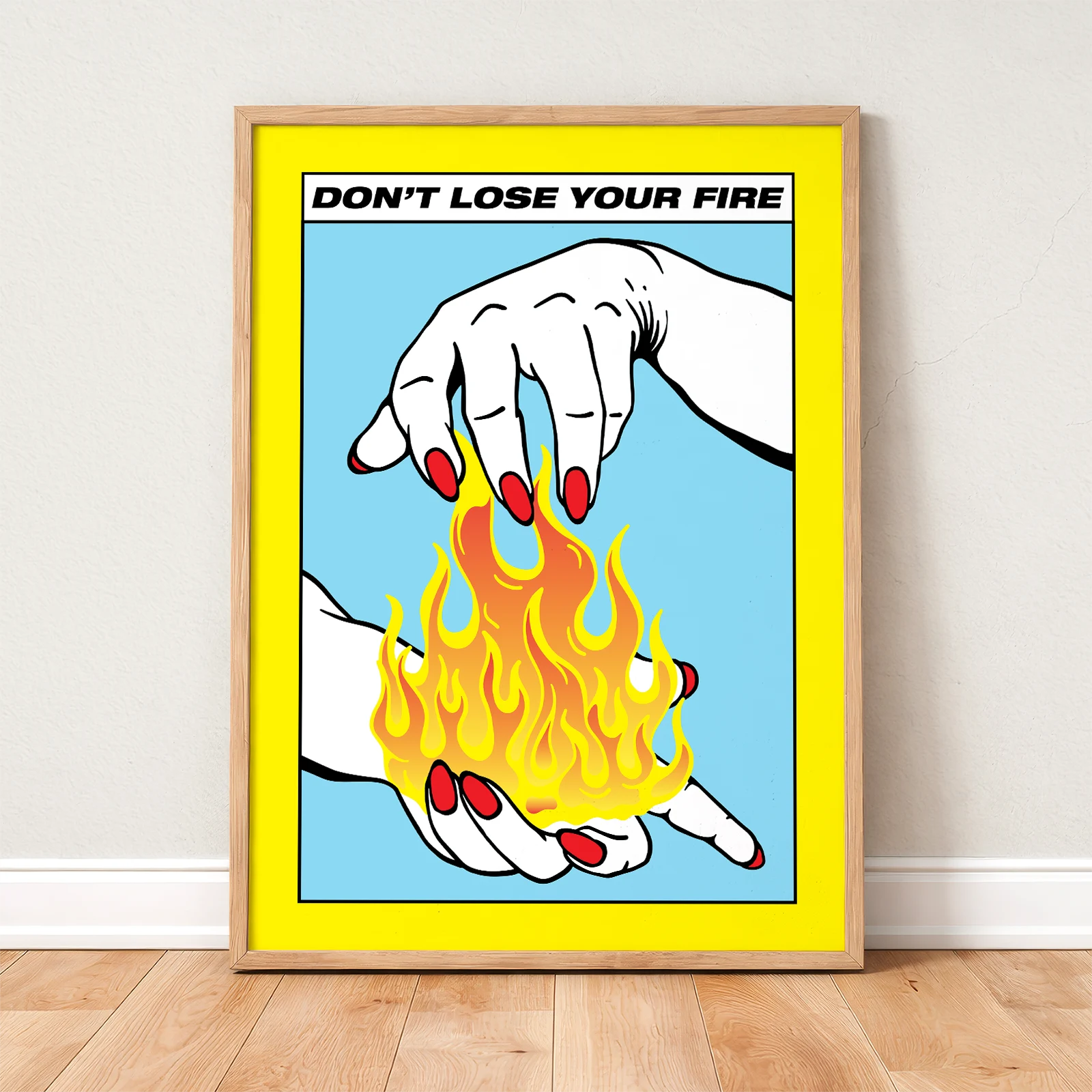 Don’t Lose Your Fire Poster