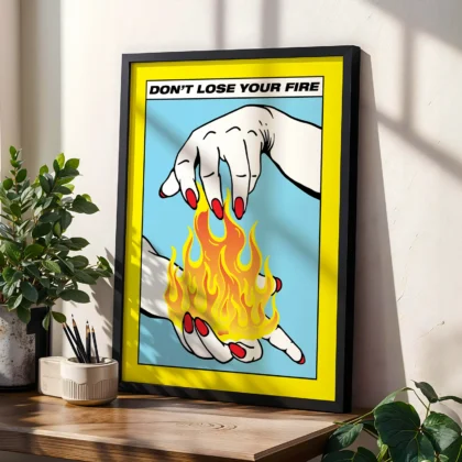 Don't Lose Your Fire Poster