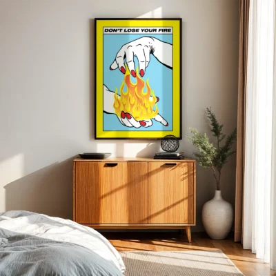 Don't lose your fire poster bedroom motivational wall art