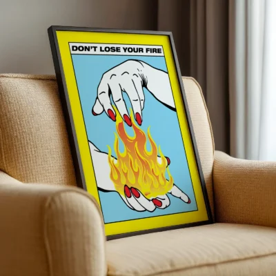 Don't lose your fire poster framed inspirational wall art
