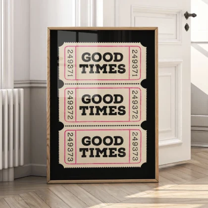 Typografie Wandbild – Good Times Ticket (Schwarz)