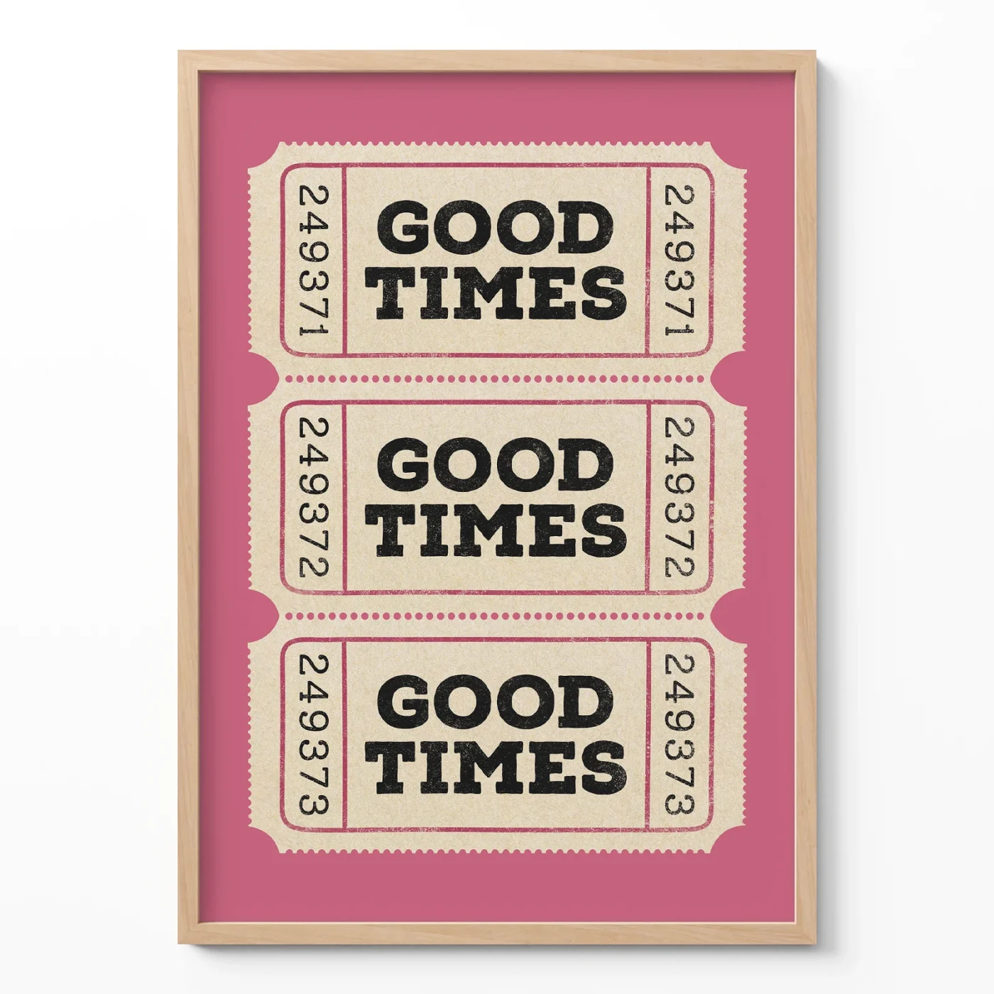 Retro ticket poster pink good times wall art