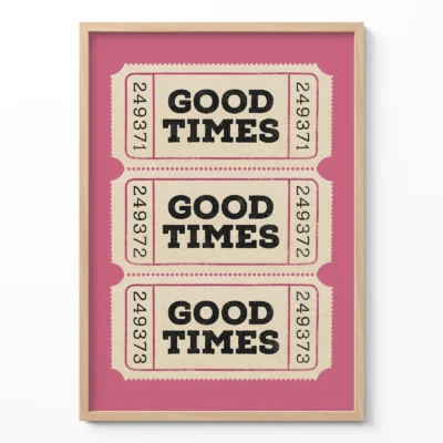 Retro ticket poster pink good times wall art
