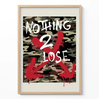 Nothing to lose poster street graffiti wall art