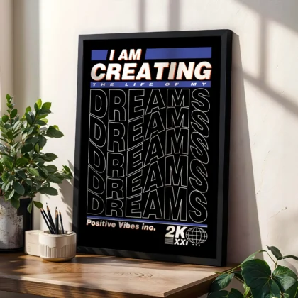 I’m Creating the Life of My Dreams Wall Art