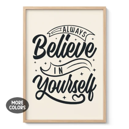 Always Believe In Yourself Inspirational Quote Poster or Canvas Print