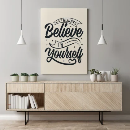 Always Believe In Yourself Inspirational Quote Poster or Canvas Print