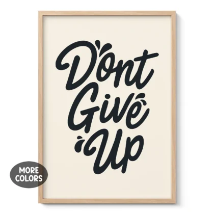Don’t Give Up – Poster or Canvas Print