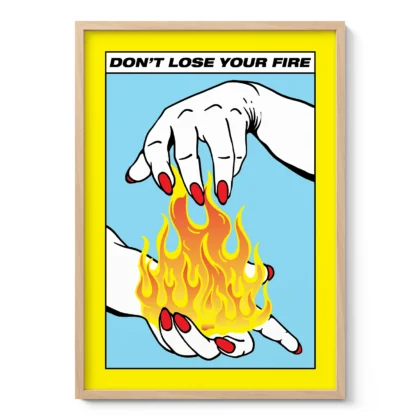 Don't Lose Your Fire Poster
