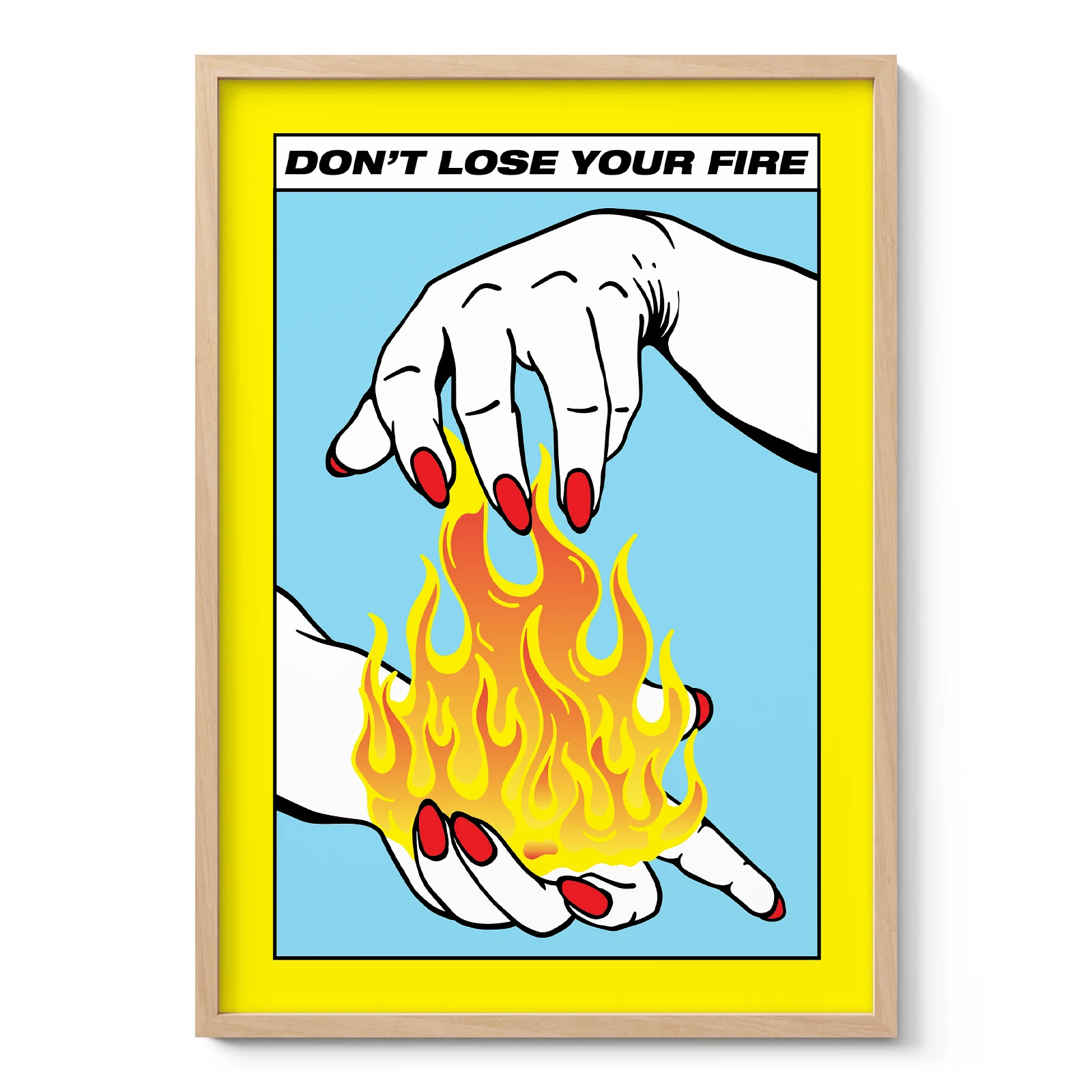 Don't Lose Your Fire Poster
