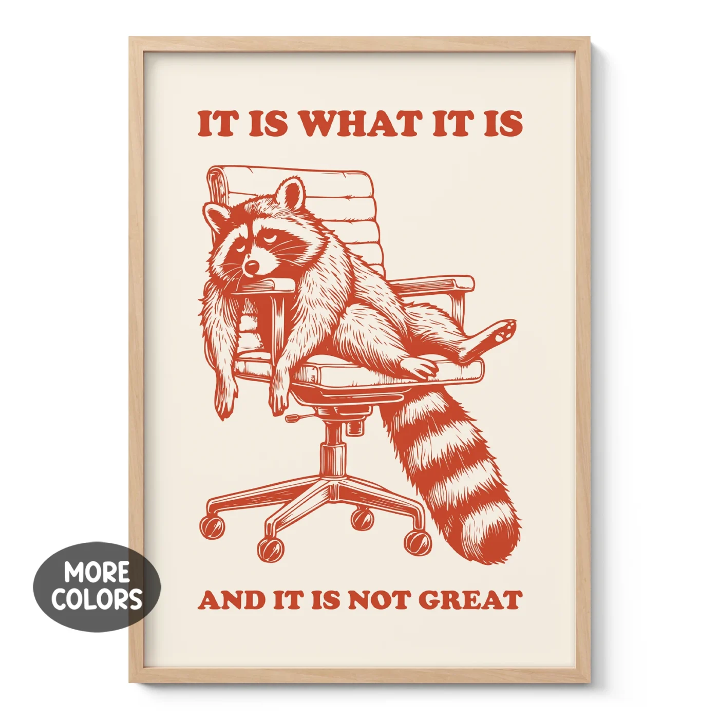 Raccoon Wall Art – It Is What It Is and It Is Not Great
