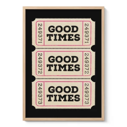 Typografie Wandbild – Good Times Ticket (Schwarz)