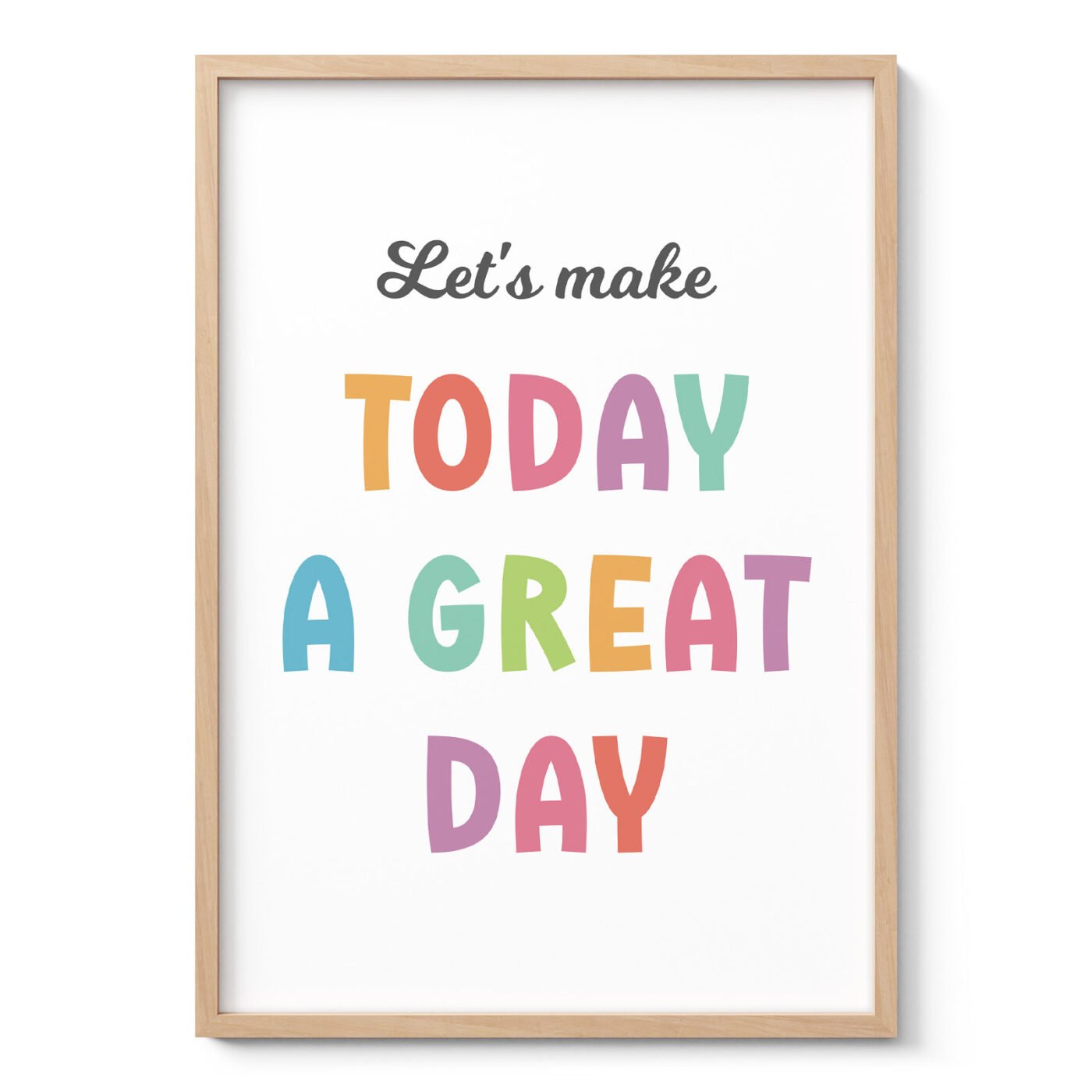 Let’s Make Today a Great Day Wall Art