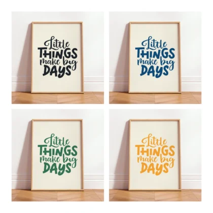 Little Things Make Big Days Poster or Canvas Print