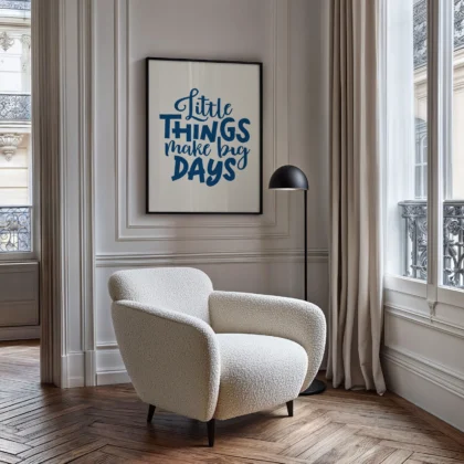 Little Things Make Big Days Poster or Canvas Print