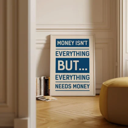 Money Isn’t Everything Wall Art