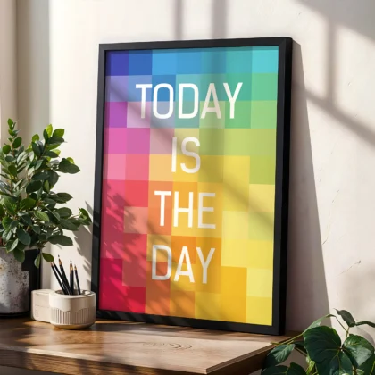 Motivational Quote Poster Today Is The Day