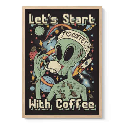 Funny Space Coffee Poster – Alien Art Print for Coffee Lovers