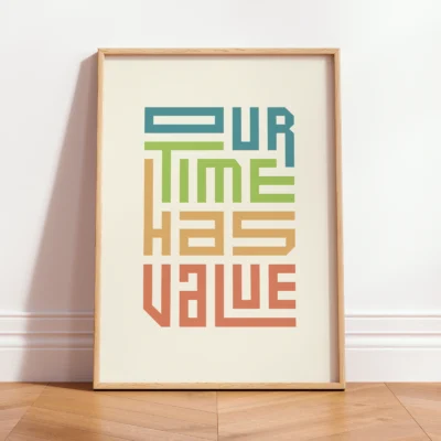 Our Time Has Value – Poster or Canvas Print