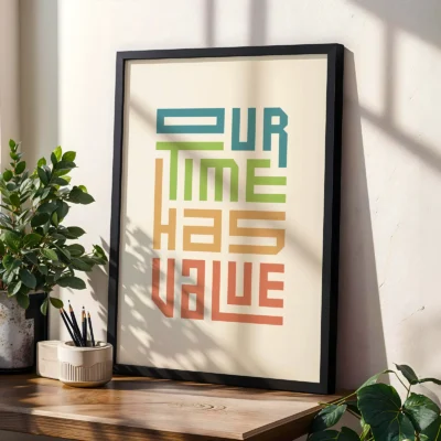 Our Time Has Value – Poster or Canvas Print