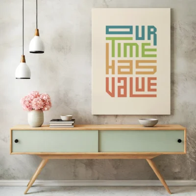 Our Time Has Value – Poster or Canvas Print