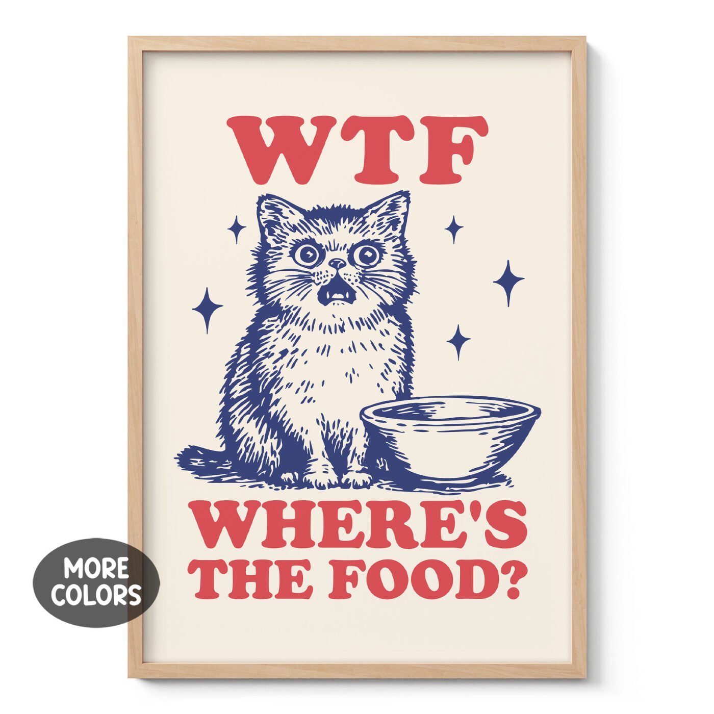 Funny Cat Wall Art – WTF Where’s The Food?